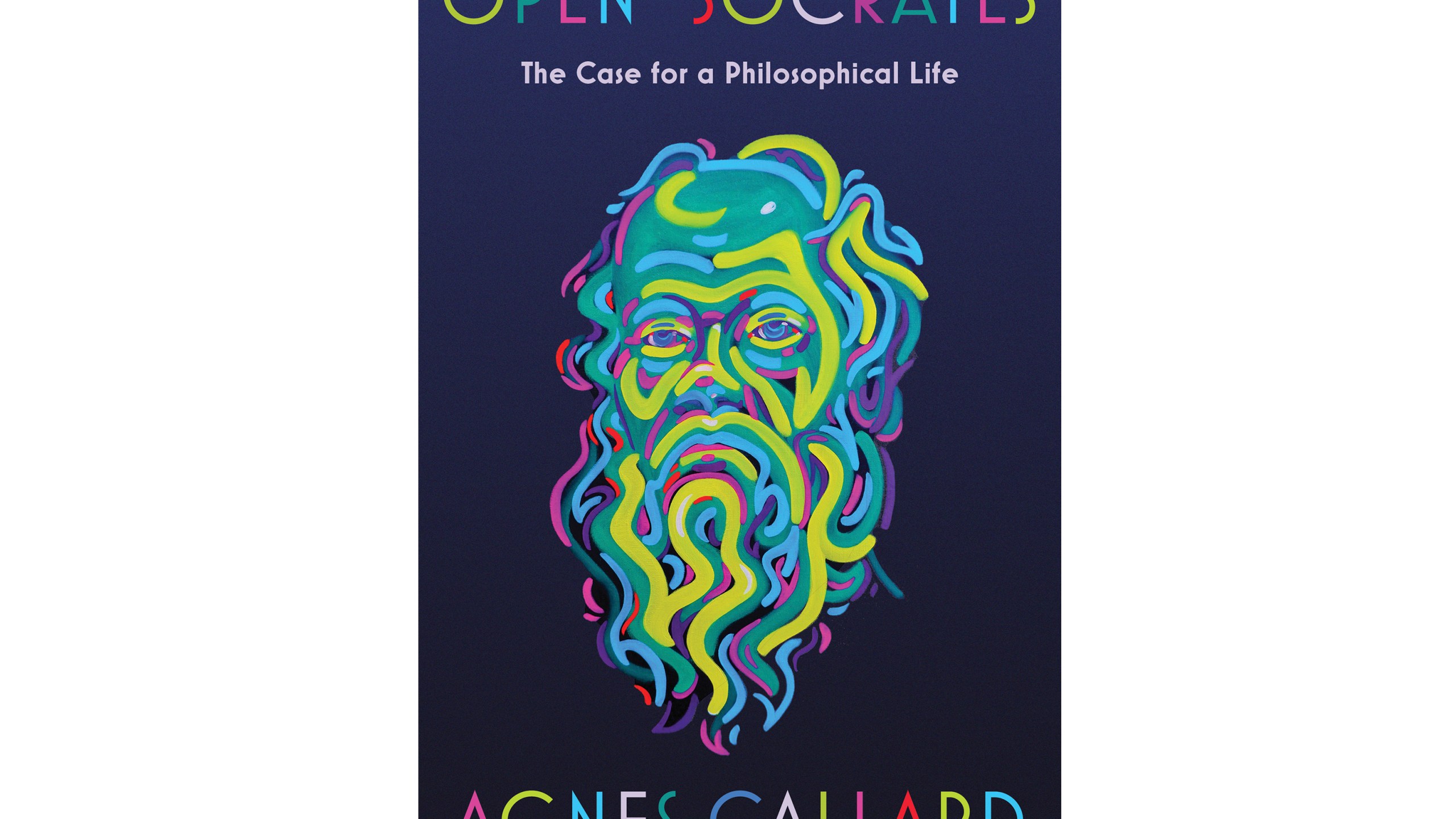 This cover mage released by Norton shows "Open Socrates: The Case for a Philosophical Life" by Agnes Callard. (Norton via AP)