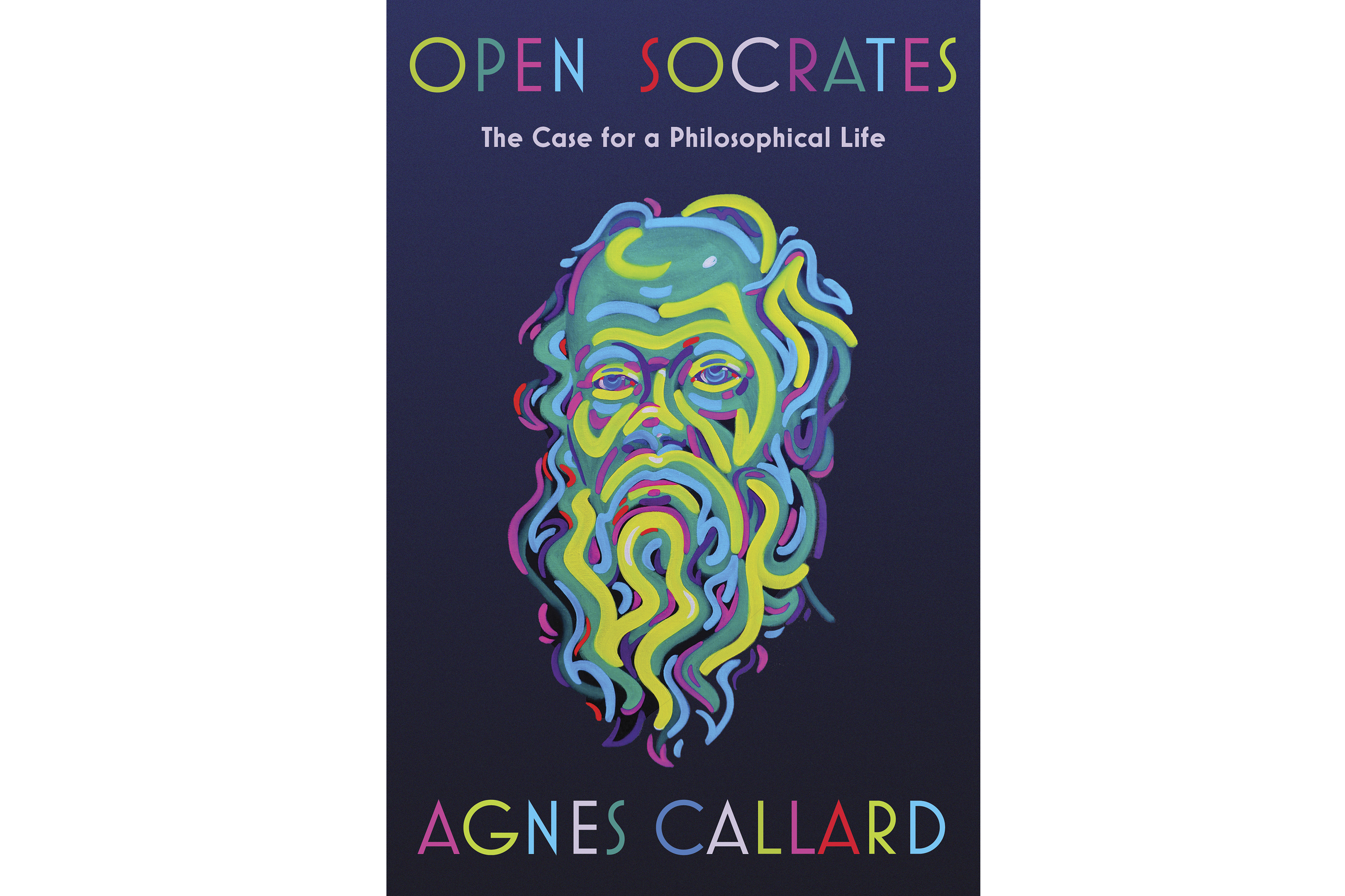 This cover mage released by Norton shows "Open Socrates: The Case for a Philosophical Life" by Agnes Callard. (Norton via AP)